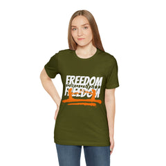FREEDOM Shirt | Bold Statement Unisex T-Shirt