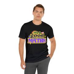 It's a Good Day to do Maths Shirt | School Unisex T-Shirt
