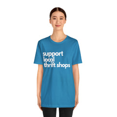 Support Local Thrift Shops Shirt | Local Thrift Store T-Shirt