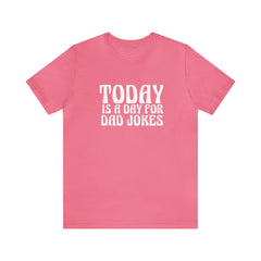 Today is a Day for Dad Jokes Shirt | National Tella Joke Day T-Shirt