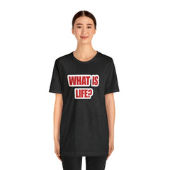 What Is Life? Existential Shirt | Ambiguous Existential Crisis T-Shirt