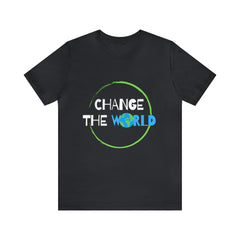 Change The World | Wear Your Impact Unisex T-Shirt