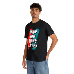 Grind Now, Shine Later Shirt | Hustler In Motion Unisex T-Shirt