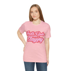 Slaying in Fourth Grade Shirt | Pink School Unisex T-Shirt
