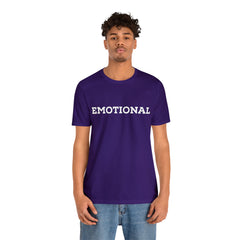 Emotional Funny Shirt | Hilarious Emotional Statement T-Shirt