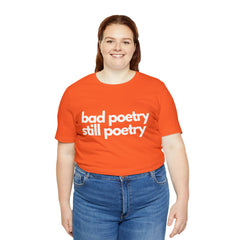Bad Poetry Is Still Poetry Shirt | Bad Poetry Day T-Shirt