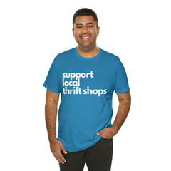 Support Local Thrift Shops Shirt | Local Thrift Store T-Shirt