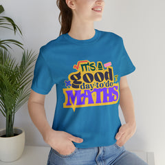 It's a Good Day to do Maths Shirt | School Unisex T-Shirt