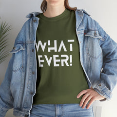 What Ever Shirt | Nonchalant Attitude Unisex T-shirt