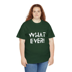 What Ever Shirt | Nonchalant Attitude Unisex T-shirt