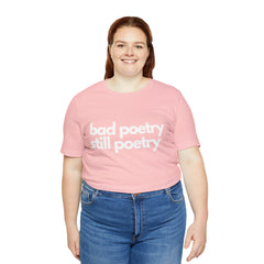 Bad Poetry Is Still Poetry Shirt | Bad Poetry Day T-Shirt