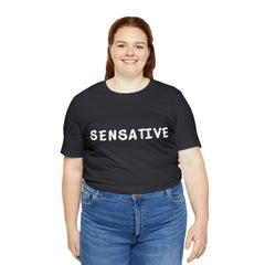Sensitive Funny Shirt 2 | Hilarious Sensative Statement T-Shirt