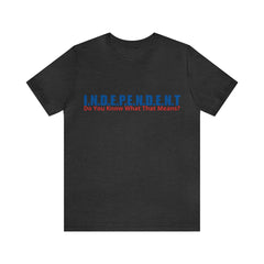 Happy Independence Day Shirt | July 4 Independent T-Shirt