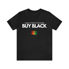 Buy Black Shirt | Support Black Businesses Unisex T-Shirt