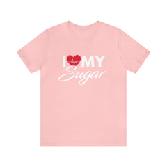 I Love My Sugar Shirt | Couple Love T-Shirt, Pair Girlfriend Boyfriend Matching Shirt