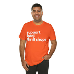 Support Local Thrift Shops Shirt | Local Thrift Store T-Shirt