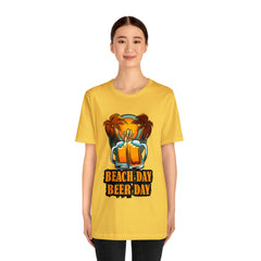 Beer Day Beach Day Shirt | Drink Beer Unisex T-Shirt