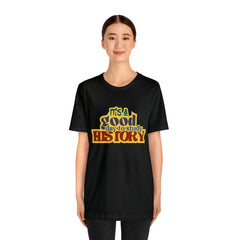 It's a Good Day to Study History Shirt | School Unisex T-Shirt