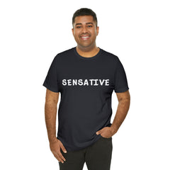 Sensitive Funny Shirt 2 | Hilarious Sensative Statement T-Shirt