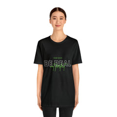 Reminder Be Real Not Perfect Shirt | Motivation Unisex T-Shirt
