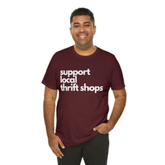 Support Local Thrift Shops Shirt | Local Thrift Store T-Shirt