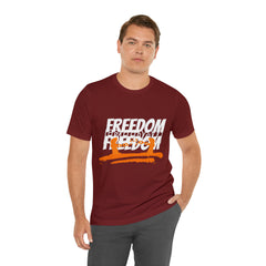FREEDOM Shirt | Bold Statement Unisex T-Shirt