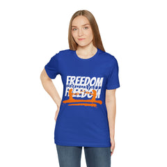 FREEDOM Shirt | Bold Statement Unisex T-Shirt