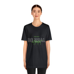 Reminder Be Real Not Perfect Shirt | Motivation Unisex T-Shirt