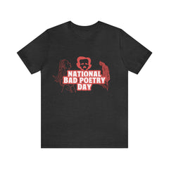 National Bad Poetry Day Shirt 3 | Poem T-Shirt