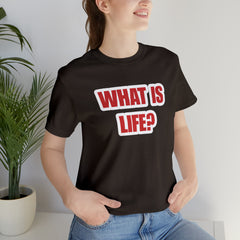 What Is Life? Existential Shirt | Ambiguous Existential Crisis T-Shirt