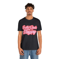 Slaying in Fourth Grade Shirt | Pink School Unisex T-Shirt