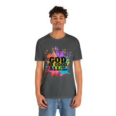 God Is Good All The Time Shirt | Faith In Fashion Unisex T-Shirt