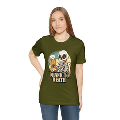 Skeleton Drank to Death Shirt | Drink Beer Unisex T-Shirt