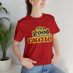 It's a Good Day to do Calculus Shirt | School Unisex T-Shirt