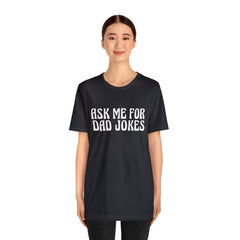 Ask Me For Dad Jokes Shirt | National Tell a Joke Day T-Shirt