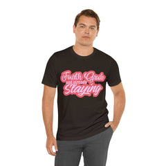 Slaying in Fourth Grade Shirt | Pink School Unisex T-Shirt