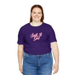 Spill the Tea Shirt | Spill it Girl Statement T-Shirt