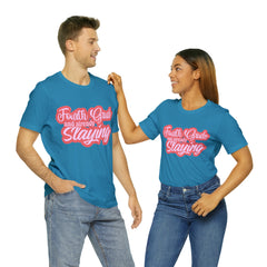Slaying in Fourth Grade Shirt | Pink School Unisex T-Shirt