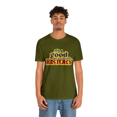 It's a Good Day to Study History Shirt | School Unisex T-Shirt