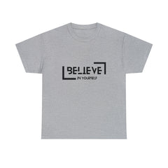 Believe In Yourself | Confidence Catalyst Statement Tee