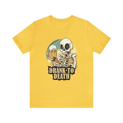 Skeleton Drank to Death Shirt | Drink Beer Unisex T-Shirt