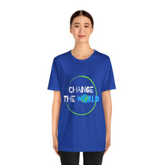 Change The World | Wear Your Impact Unisex T-Shirt