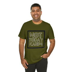 Not Today Karen Shirt | Millennial Collection Unisex T-Shirt