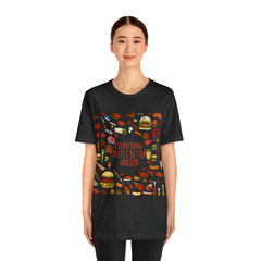 Everything Tastes Better Grilled Shirt | Grilling Love Unisex T-Shirt