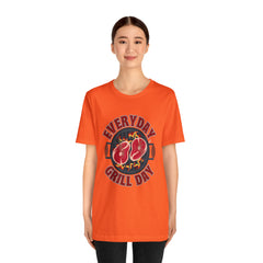 Everyday Grill Day Shirt | Grilling Meat Unisex T-Shirt