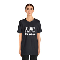 Today is a Day for Dad Jokes Shirt | National Tella Joke Day T-Shirt