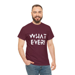 What Ever Shirt | Nonchalant Attitude Unisex T-shirt