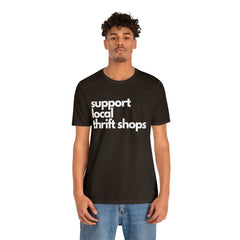 Support Local Thrift Shops Shirt | Local Thrift Store T-Shirt