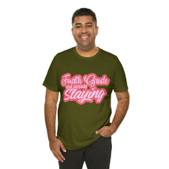 Slaying in Fourth Grade Shirt | Pink School Unisex T-Shirt