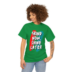 Grind Now, Shine Later Shirt | Hustler In Motion Unisex T-Shirt